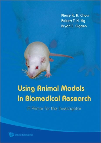 Бумажная книга «Using Animal Models In Biomedical Research: A Primer For The Investigator», авторов Брайан Огден, Пирс К. Х. Чоу, Роберт T H Нг - фото №1