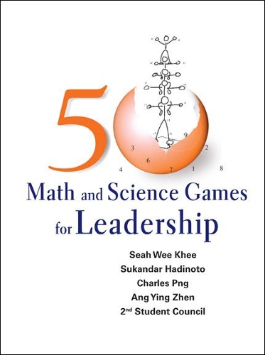Паперова книга «50 Math And Science Games For Leadership», авторів Чарльз Сун Хок Пнг, Сукандар Хадіното, Ві Кхі Сі, Ін Чжен Анг - фото №1