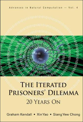 Бумажная книга «Iterated Prisoners' Dilemma, The: 20 Years On», авторов Грэм Кендалл, Сианг Ю Чонг, Синь Яо - фото №1