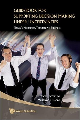 Паперова книга «Guidebook For Supporting Decision Making Under Uncertainties: Today's Managers, Tomorrow's Business», авторів Етторе Піккірілло, Массімо Норо - фото №1
