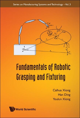 Бумажная книга «Fundamentals Of Robotic Grasping And Fixturing», авторов Кайхуа Сюн, Хан Дин, Юлун Дин - фото №1