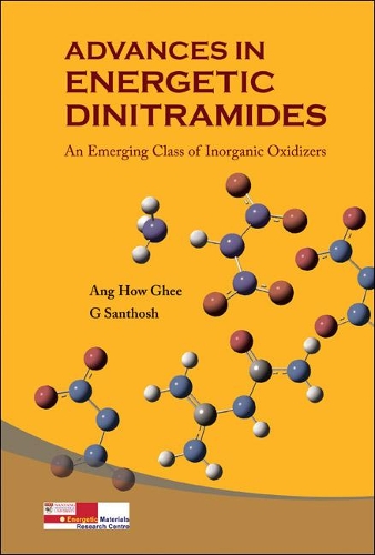 Бумажная книга «Advances In Energetic Dinitramides: An Emerging Class Of Inorganic Oxidizers», авторов Гопалакришнан Сантхош, Хау Ги Анг - фото №1