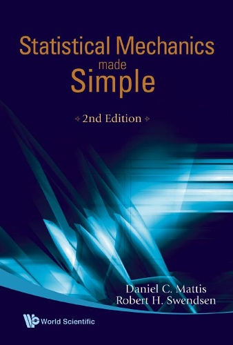 Бумажная книга «Statistical Mechanics Made Simple (2nd Edition)», авторов Дэниел К. Маттис, Роберт Х. Свендсен - фото №1