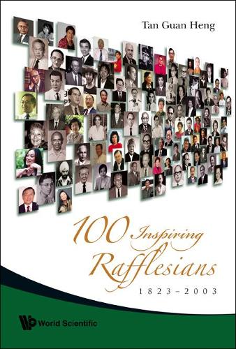 Бумажная книга «100 Inspiring Rafflesians, 1823-2003», автор Гуан Хенг Тан - фото №1