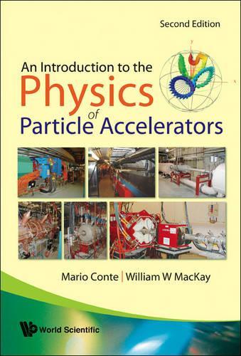 [object Object] «Introduction To The Physics Of Particle Accelerators, An (2nd Edition)», авторів Маріо Конте, Вільям В. Маккей - фото №1