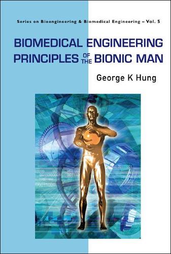 Бумажная книга «Biomedical Engineering Principles Of The Bionic Man», автор Джордж К. Хунг - фото №1