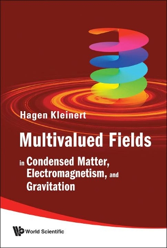 Бумажная книга «Multivalued Fields: In Condensed Matter, Electromagnetism, And Gravitation», автор Хаген Кляйнерт - фото №1