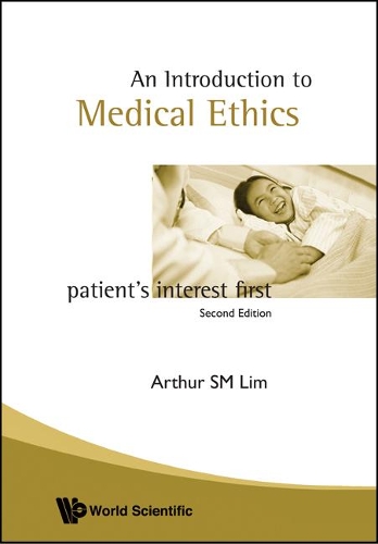 Паперова книга «Introduction To Medical Ethics: Patient's Interest First (2nd Edition)», автор Артур С. М. Лім - фото №1