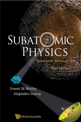 [object Object] «Subatomic Physics Solutions Manual (3rd Edition)», авторів Алехандро Гарсія, Ернест М. Хенлі - фото №1