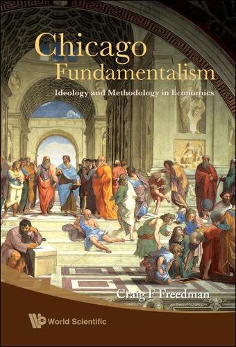 Бумажная книга «Chicago Fundamentalism: Ideology And Methodology In Economics», автор Крейг Ф Фридман - фото №1