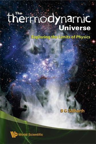 Бумажная книга «"Thermodynamic" Universe, The: Exploring The Limits Of Physics», автор Б. Г. Сидхарт - фото №1