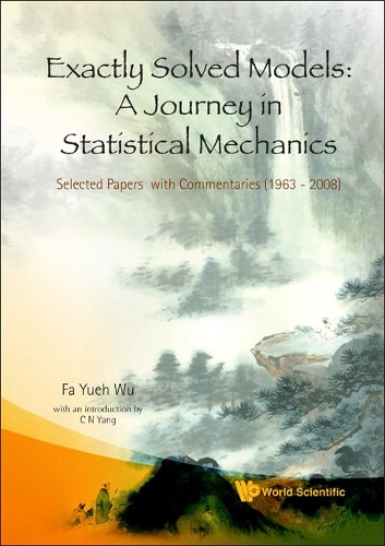 [object Object] «Exactly Solved Models: A Journey In Statistical Mechanics - Selected Papers With Commentaries (1963-2008)», автор Фа Юех Ву - фото №1