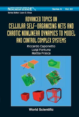 Бумажная книга «Advanced Topics On Cellular Self-organizing Nets And Chaotic Nonlinear Dynamics To Model And Control Complex Systems», авторов Луиджи Фортуна, Маттиа Фраска, Риккардо Капонетто - фото №1