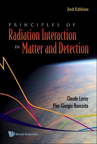 [object Object] «Principles Of Radiation Interaction In Matter And Detection (2nd Edition)», авторів Клод Леруа, П'єр-Джорджіо Ранкойта - фото №1