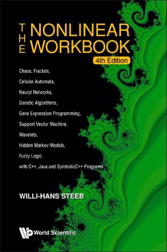 Бумажная книга «Nonlinear Workbook, The: Chaos, Fractals, Cellular Automata, Neural Networks, Genetic Algorithms, Gene Expression Programming, Support Vector Machine, Wavelets, Hidden Markov Models, Fuzzy Logic With C++, Java And Symbolicc++ Programs (4th Edition)», автор Вилли-Ханс Стиб - фото №1