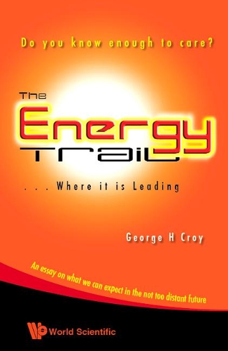 Бумажная книга «Energy Trail, The - Where It Is Leading: Do You Know Enough To Care?», автор Джордж Х. Крой - фото №1