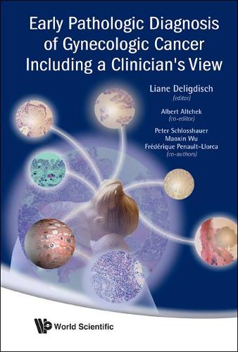 Бумажная книга «Early Pathologic Diagnosis Of Gynecologic Cancer Including A Clinician's View», авторов Альберт Альтчек, Фредерик Пено Ллорка, Лиана Делигдиш, Маосинь Ву, Петер В. Шлоссхауэр - фото №1