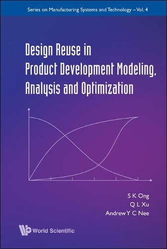 Бумажная книга «Design Reuse In Product Development Modeling, Analysis And Optimization», авторов Эндрю Йех Чинг Ни, Цяньли Сюй, Сох Хим Онг - фото №1