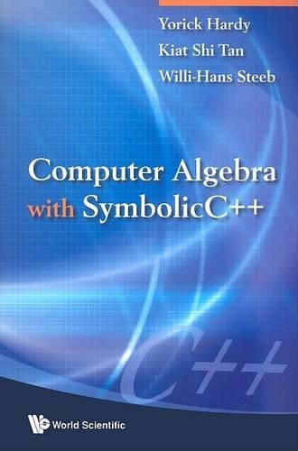 Бумажная книга «Computer Algebra With Symbolicc++», авторов Киат Ши Тан, Вилли-Ханс Стиб, Йорик Харди - фото №1