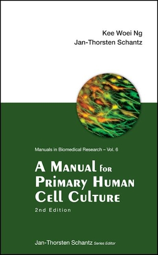 Бумажная книга «Manual For Primary Human Cell Culture, A (2nd Edition)», авторов Ян-Торстен Шанц, Ки Вуэй Нг - фото №1