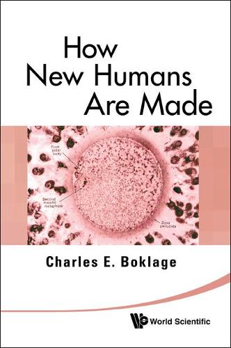 Бумажная книга «How New Humans Are Made: Cells And Embryos, Twins And Chimeras, Left And Right, Mind/self/soul, Sex, And Schizophrenia», автор Чарльз Эдвард Бокладж - фото №1