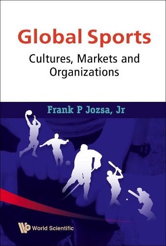 Бумажная книга «Global Sports: Cultures, Markets And Organizations», автор Фрэнк П. Йозза-младший - фото №1