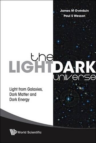 Бумажная книга «Light/dark Universe, The: Light From Galaxies, Dark Matter And Dark Energy», авторов Джеймс М. Овердуин, Пол С. Вессон - фото №1