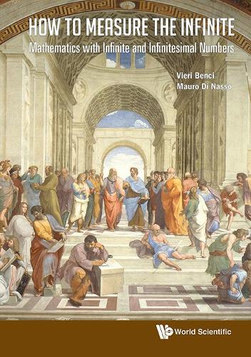 [object Object] «How To Measure The Infinite: Mathematics With Infinite And Infinitesimal Numbers», авторів Мауро Ді Нассо, В'єрі Бенчі - фото №1