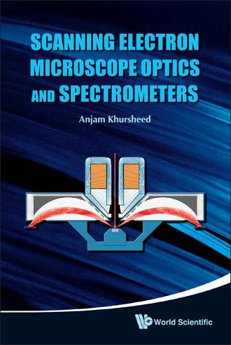 Бумажная книга «Scanning Electron Microscope Optics And Spectrometers», автор Анджали Кхуршид - фото №1