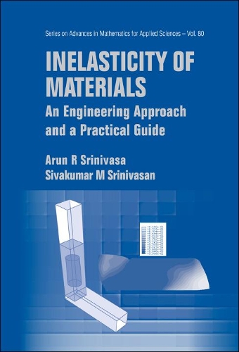 Бумажная книга «Inelasticity Of Materials: An Engineering Approach And A Practical Guide», авторов Арун Р Шриниваса, Сивакумар М Шриниваса - фото №1