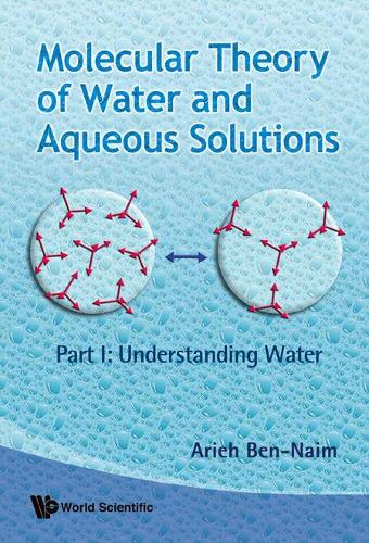Паперова книга «Molecular Theory Of Water And Aqueous Solutions - Part I: Understanding Water», автор Ар'є Бен-Наїм - фото №1