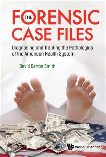 Бумажная книга «Forensic Case Files, The: Diagnosing And Treating The Pathologies Of The American Health System», автор Дэвид Бартон Смит - фото №1