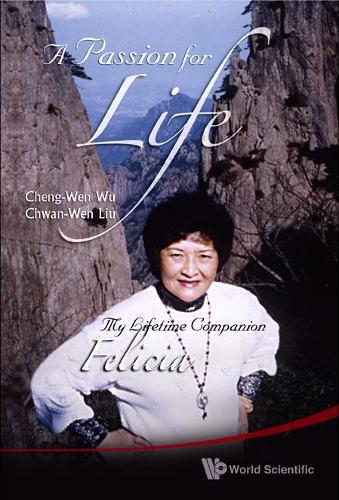 Бумажная книга «Passion For Life, A: My Lifetime Companion, Felicia», авторов Ченг-Вен Ву, Чван-вен Лю - фото №1