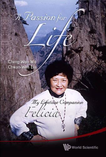 Бумажная книга «Passion For Life, A: My Lifetime Companion, Felicia», авторов Ченг-Вен Ву, Чван-вен Лю - фото №1
