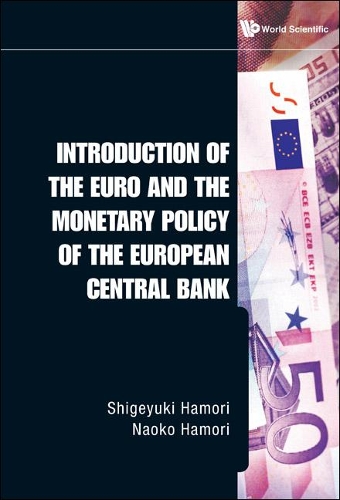 Бумажная книга «Introduction Of The Euro And The Monetary Policy Of The European Central Bank», авторов Наоко Хамори, Сигэюки Хамори - фото №1