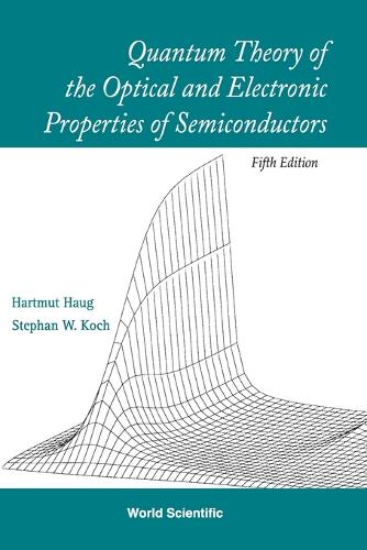 Бумажная книга «Quantum Theory Of The Optical And Electronic Properties Of Semiconductors (5th Edition)», авторов Хартмут Хауг, Стефан В. Кох - фото №1