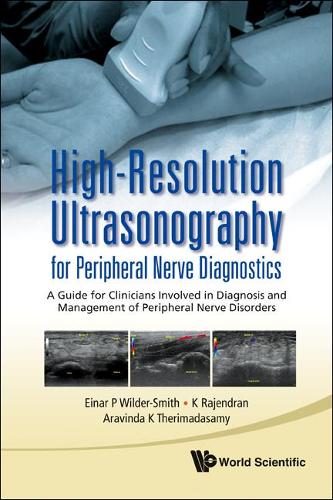 Бумажная книга «High-resolution Ultrasonography For Peripheral Nerve Diagnostics: A Guide For Clinicians Involved In Diagnosis And Management Of Peripheral Nerve Disorders», авторов Аравинда К Теримадасами, Эйнар П. Уайлдер-Смит, Канагасунтерам Раджендран - фото №1