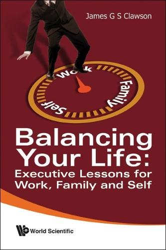 Паперова книга «Balancing Your Life: Executive Lessons For Work, Family And Self», автор Джеймс Г. С. Клоусон - фото №1