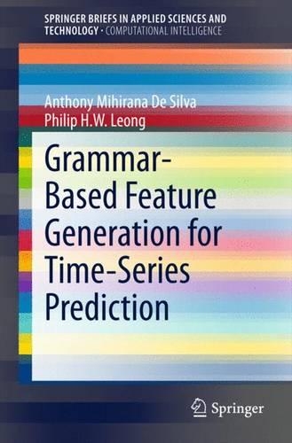 [object Object] «Grammar-Based Feature Generation for Time-Series Prediction», авторов Энтони Михирана Де Сильва, Филип Х. В. Леонг - фото №1