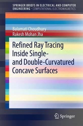 [object Object] «Refined Ray Tracing inside Single- and Double-Curvatured Concave Surfaces», авторов Баламати Чоудхури, Ракеш Мохан Джха - фото №1