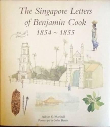 Бумажная книга «Singapore Letters of Benjamin Cook 1854 - 1855», автор Адриан Г. Маршалл - фото №1