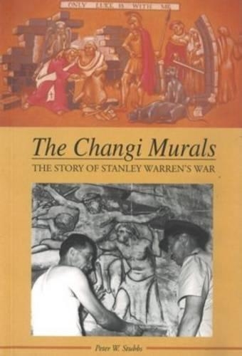 Бумажная книга «Changi Murals: The Story of Stanley Warren's War», автор Питер В. Стаббс - фото №1