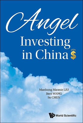 Бумажная книга «Angel Investing In China», авторов Дженни Цзяни Ван, Манни Манхонг Лю, Су Чен - фото №1