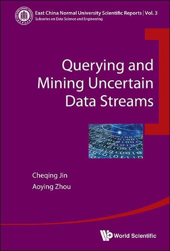Паперова книга «Querying And Mining Uncertain Data Streams», авторів Аойінг Чжоу, Чецин Цзинь - фото №1