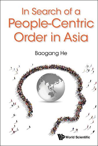 Бумажная книга «In Search Of A People-centric Order In Asia», автор Баоган Хэ - фото №1