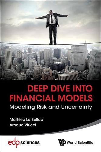 Паперова книга «Deep Dive Into Financial Models: Modeling Risk And Uncertainty», авторів Арно Вірісель, Матьє Ле Беллак - фото №1