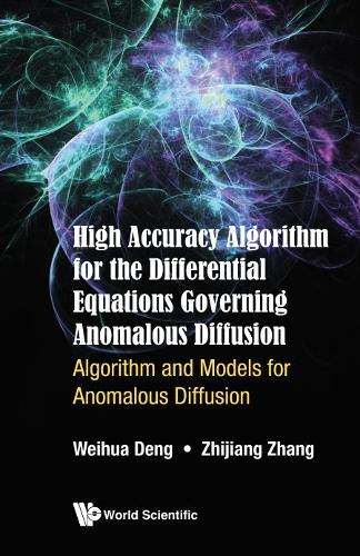 Бумажная книга «High Accuracy Algorithm For The Differential Equations Governing Anomalous Diffusion: Algorithm And Models For Anomalous Diffusion», авторов Вэйхуа Дэн, Чжицзян Чжан - фото №1