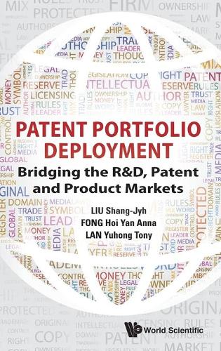 Паперова книга «Patent Portfolio Deployment: Bridging The R&d, Patent And Product Markets», авторів Анна Хой Янь Фонг, Шанг-Джи Лю, Тоні Юхон Лан - фото №1