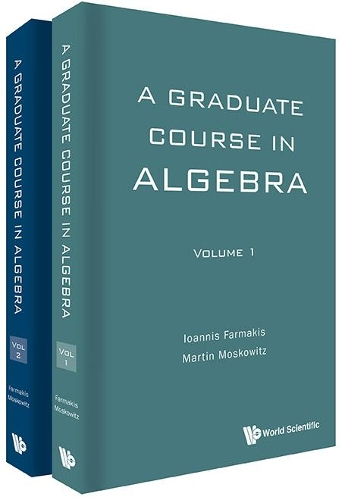 Бумажная книга «Graduate Course In Algebra, A (In 2 Volumes)», авторов Иоаннис Фармакис, Мартин Московиц - фото №1