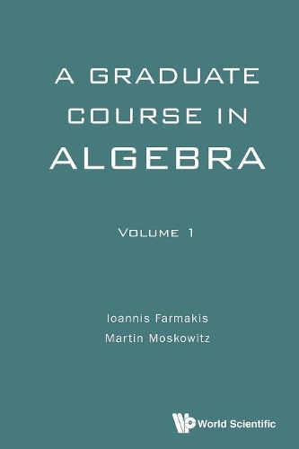 Паперова книга «Graduate Course In Algebra, A - Volume 1», авторів Іоанніс Фармакіс, Мартін Москович - фото №1